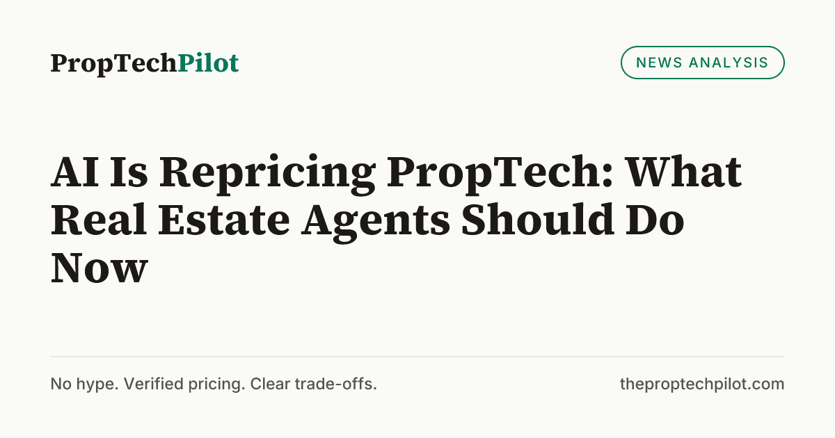 Visual summary for AI Is Repricing PropTech: What Real Estate Agents Should Do Now