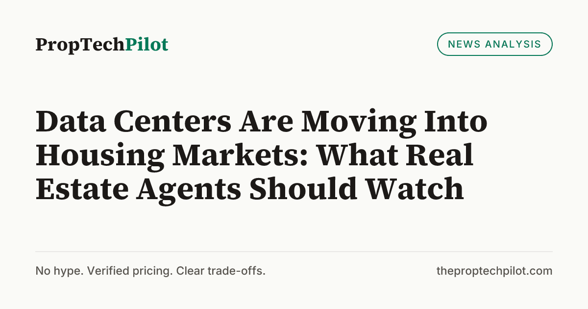 Visual summary for Data Centers Are Moving Into Housing Markets: What Real Estate Agents Should Watch