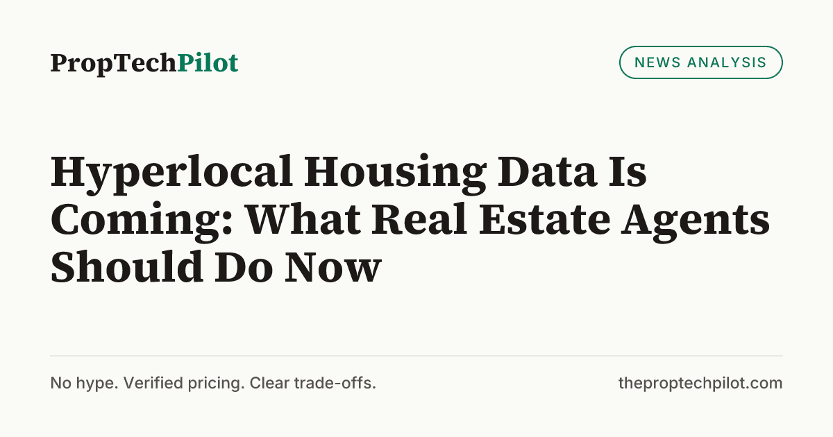 Visual summary for Hyperlocal Housing Data Is Coming: What Real Estate Agents Should Do Now