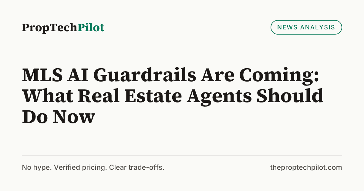 Visual summary for MLS AI Guardrails Are Coming: What Real Estate Agents Should Do Now