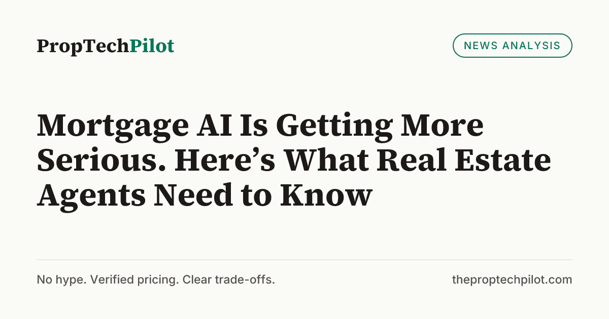 Visual summary for Mortgage AI Is Getting More Serious. Here’s What Real Estate Agents Need to Know