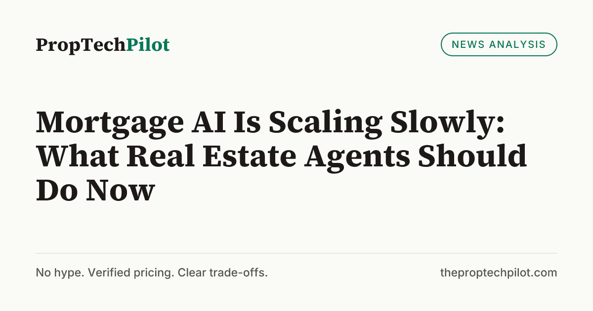 Visual summary for Mortgage AI Is Scaling Slowly: What Real Estate Agents Should Do Now