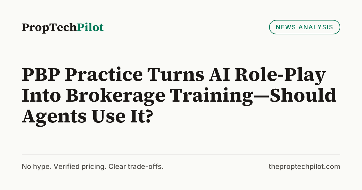 Visual summary for PBP Practice Turns AI Role-Play Into Brokerage Training—Should Agents Use It?