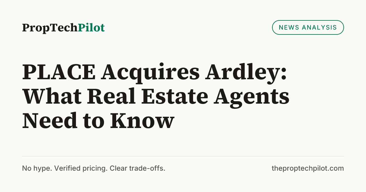 Visual summary for PLACE Acquires Ardley: What Real Estate Agents Need to Know