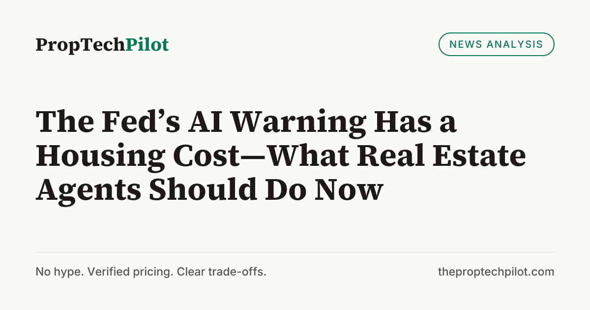 Visual summary for The Fed’s AI Warning Has a Housing Cost—What Real Estate Agents Should Do Now